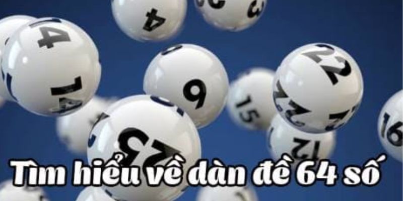 Soi cầu d&agrave;n đề 64 số mới nhất